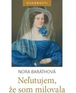 Neľutujem, že som milovala - Nora Baráthová