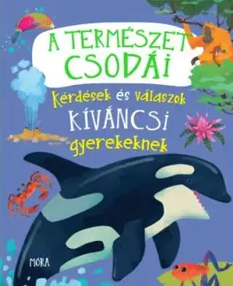 A természet csodái - Kérdések és válaszok kíváncsi gyerekeknek
