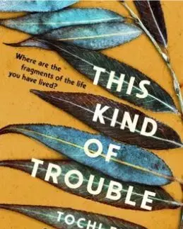 This Kind of Trouble - Tochi Eze