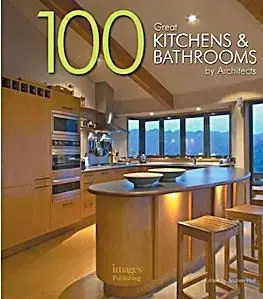 100 Great Kitchens and Bathrooms - Andrew Hall