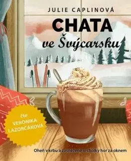 Chata ve Švýcarsku - audiokniha - Julie Caplinová