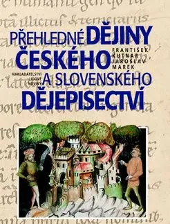 Přehledné dějiny českého a slovenského dějepisectví - Gilbert Martin