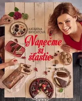 Napečme si šťastie - Katarína Brychtová