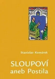Sloupoví aneb Postila - Stanislav Komárek