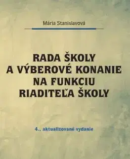 Rada školy a výberové konanie na funkciu riaditeľa školy 4. vydanie - Mária Stanislavová