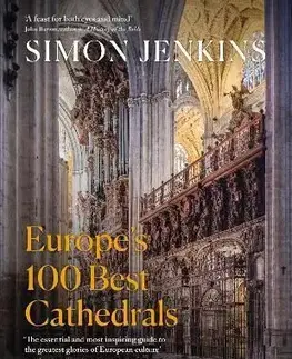 Europe’s 100 Best Cathedrals - Simon Jenkins