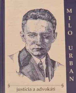 Milo Urban - justícia a advokáti v živote a diele - Petr Kerecman