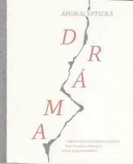 Apokalyptická dráma - Peter Gustáv Hrbatý, Ján Jendrichovský