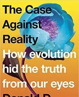 The Case Against Reality - Donald D. Hoffman