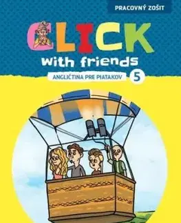 Click With Friends - angličtina pre piatakov - Pracovný zošit - Miluška Karásková, Jiří Šádek, Kateřina Dvořáková