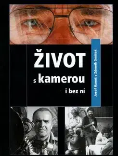 Život s kamerou i bez ní - Hanuš Josef