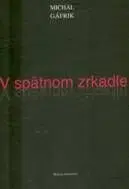 V spätnom zrkadle - Michal Gáfrik