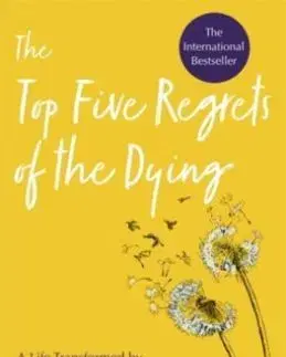 Top Five Regrets of the Dying - Bronnie Ware