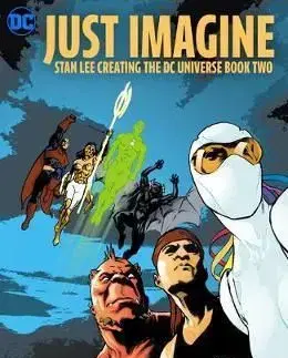 Just Imagine Stan Lee Creating the DC Universe - Book Two - Lee Stan