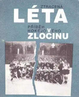 Ztracená léta - Přiběh hokejového zločinu - Robert Bakalář, Vladimír Škutina