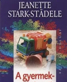 A gyermeknevelésről iskoláskorig - Jeanette Stark-Städele