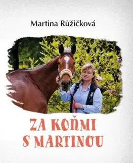 Za koňmi s Martinou - Martina Růžičková
