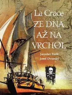 La Grace Ze dna až na vrchol - Josef Dvorský, Jaroslav Foršt
