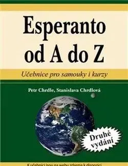 Esperanto od A do Z (druhé vydání) - Petr Chrdle, Stanislava Chrdlová
