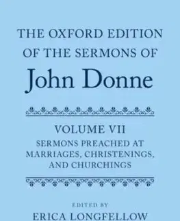 The Oxford Edition of the Sermons of John Donne, Volume VII - Erica Longfellow, Peter McCullough