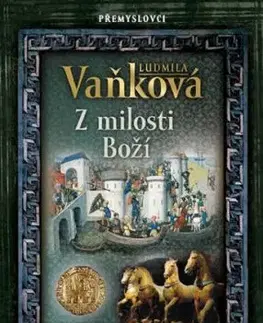 Přemyslovci - Z milosti Boží - Ludmila Vaňková