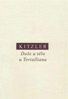 Duše a tělo u Tertulliana - Petr Kitzler
