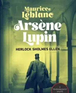 Arséne Lupin Herlock Sholmes ellen - Maurice Leblanc