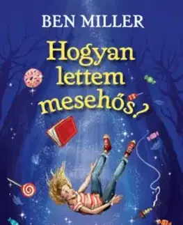 Hogyan lettem mesehős? - Ben Miller