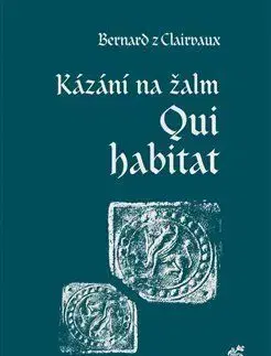 Kázání na žalm Qui habitat - Bernard z Clairvaux