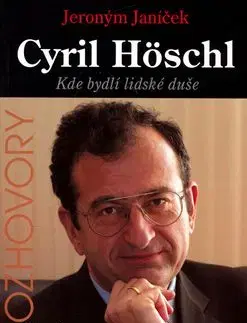 Cyril Höschl Kde bydlí lidské duše - Jeroným Janíček
