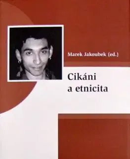 Cikáni a etnicita - Marek Jakoubek