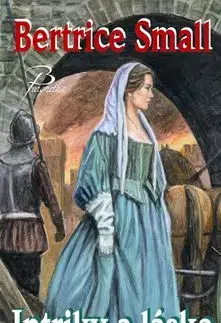 Intriky a láska - Bertrice Small