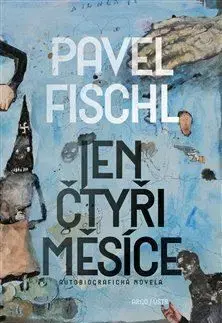 Jen čtyři měsíce - Pavel Fischl
