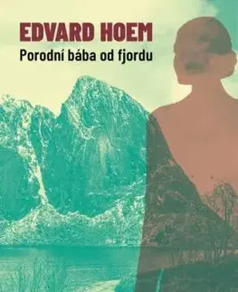 Porodní bába od fjordu - Edvard Hoem