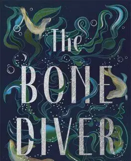 The Bone Diver - Angie Spoto