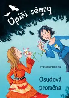 Upíří ségry Osudová proměna - Franziska Gehm