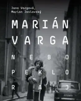 Marián Varga. Nebo, peklo, raj - Marian Jaslovský