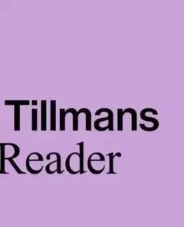 Wolfgang Tillmans: A Reader - Wolfgang Tillmans