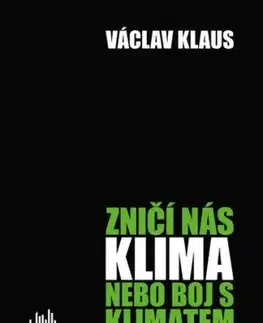 Zničí nás klima nebo boj s klimatem - Václav Klaus