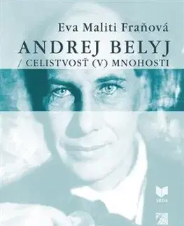 Andrej Belyj: Celistvosť (v) mnohosti - Eva Maliti Fraňová
