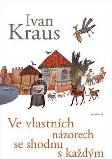 Ve vlastních názorech se shodnu s každým - Ivan Kraus