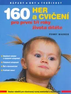 160 her a cvičení pro první tři roky života dítěte - Penny Warner