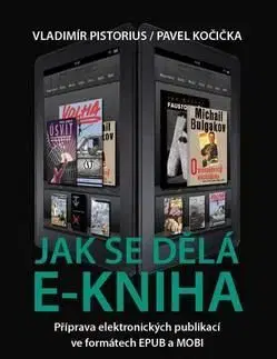 Jak se dělá e-kniha - Pavel Kočička, Vladimír Pistorius
