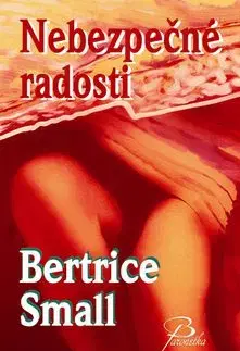 Nebezpečné radosti - Bertrice Small