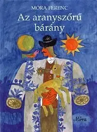 Az aranyszőrű bárány - Ferenc Móra