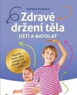 Zdravé držení těla dětí a batolat - Kathleen Porterová