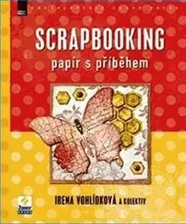 Scrapbooking - papír s příběhem - Irena Vohlídková