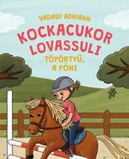 Kockacukor lovassuli 2: Töpörtyű, a póni - Adrienn Vadadi