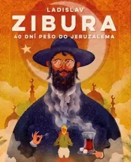 40 dní pešo do Jeruzalema - Ladislav Zibura