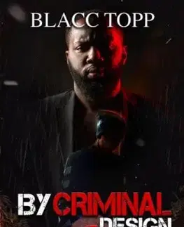 By Criminal Design - Blacc Topp